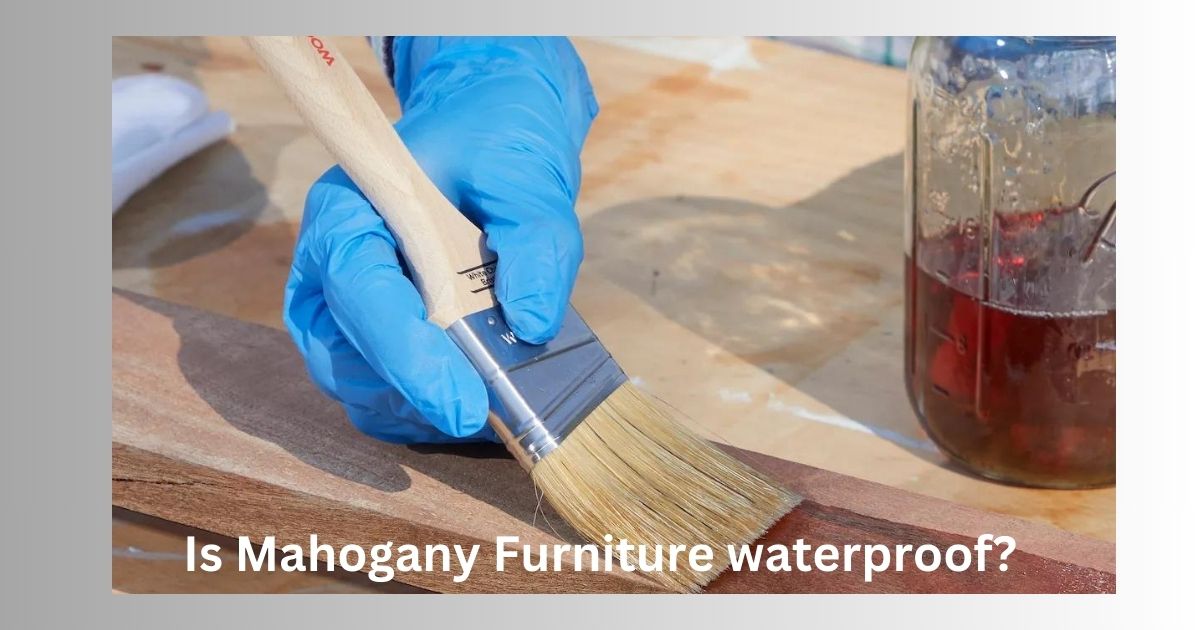 Is Mahogany a Good Wood For Furniture