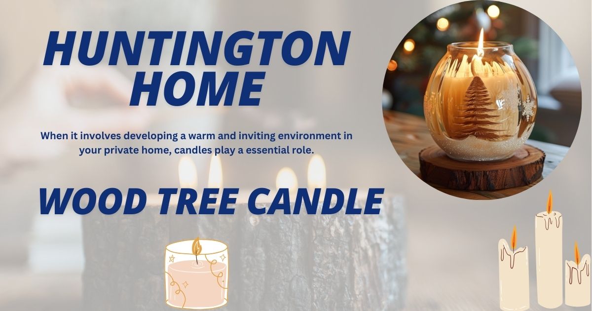 Huntington Home Wood Tree Candle: The Perfect Addition to Your Home