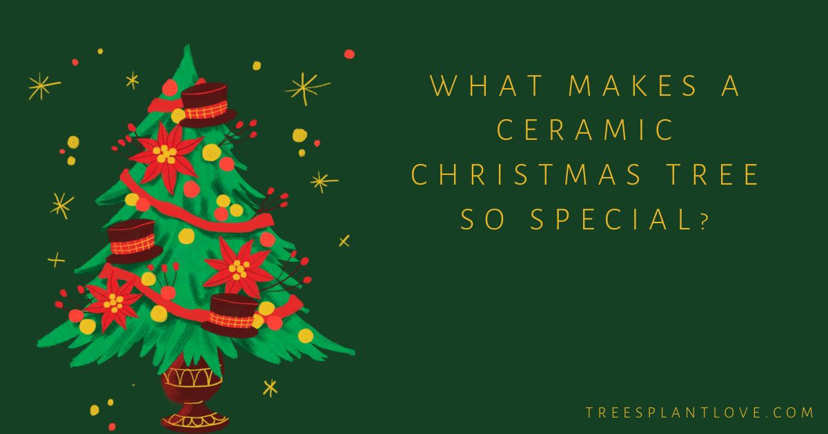 What Makes a Ceramic Christmas Tree So Special?